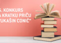 Raspisan šesnaesti književni konkurs „Vukašin Conić”